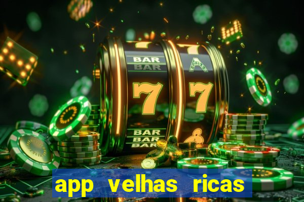 app velhas ricas do pix